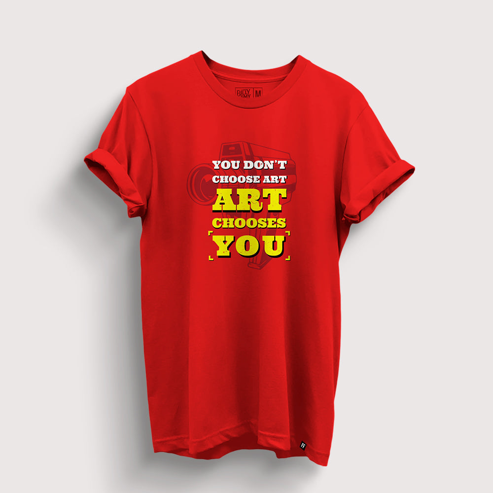 Art Chooses You T-Shirt - Fully Filmy