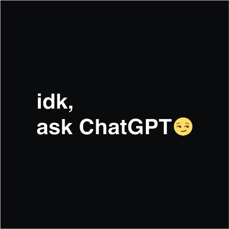IDK, Ask ChatGPT | ChatGPT T-Shirt - Fully Filmy