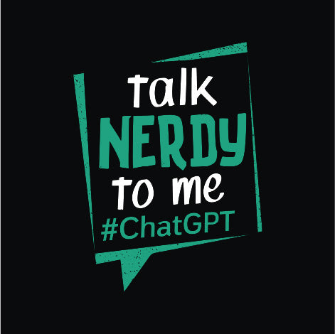 Talk Nerdy To Me | ChatGPT T-Shirt - Fully Filmy
