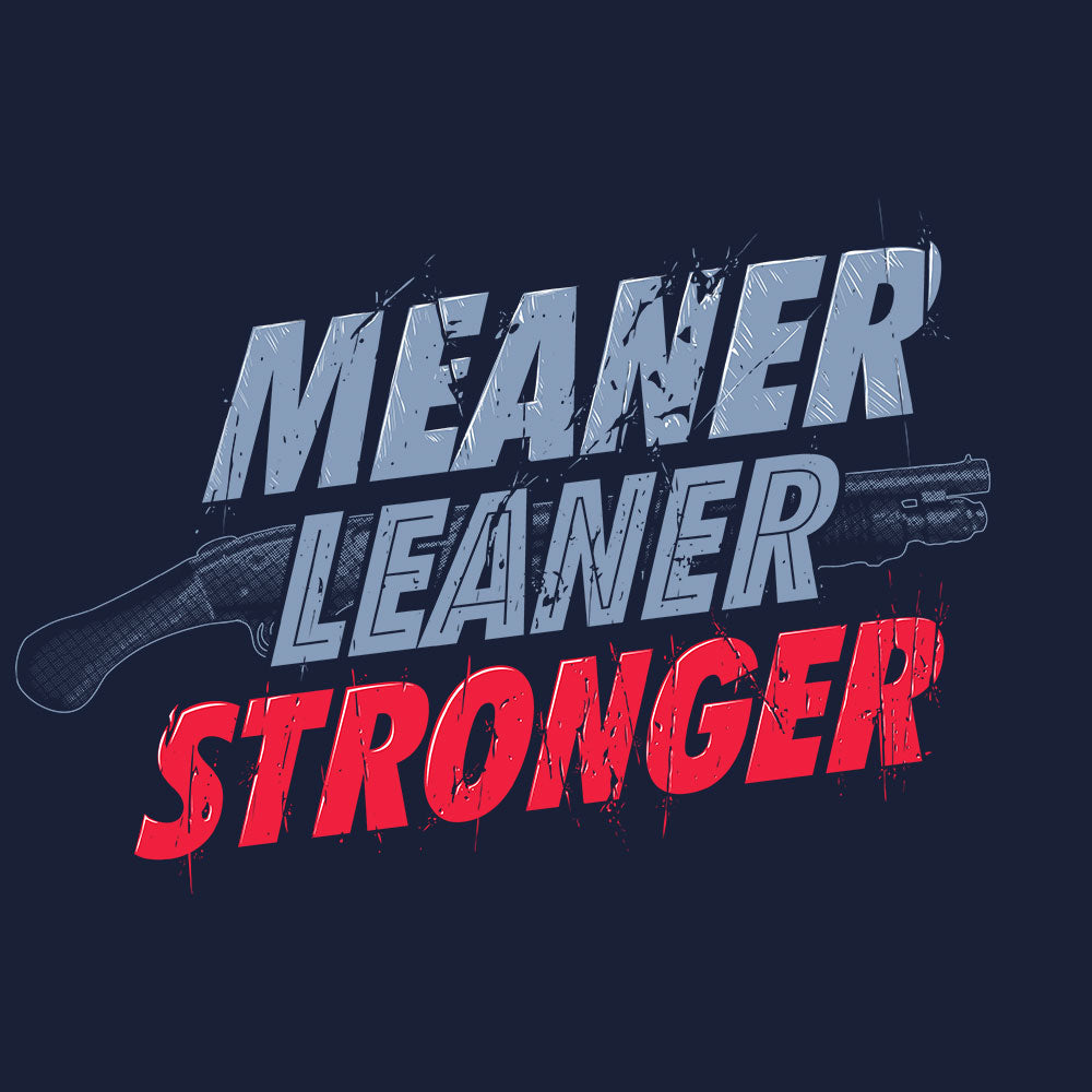 Meaner Leaner Stronger T-Shirt - Fully Filmy