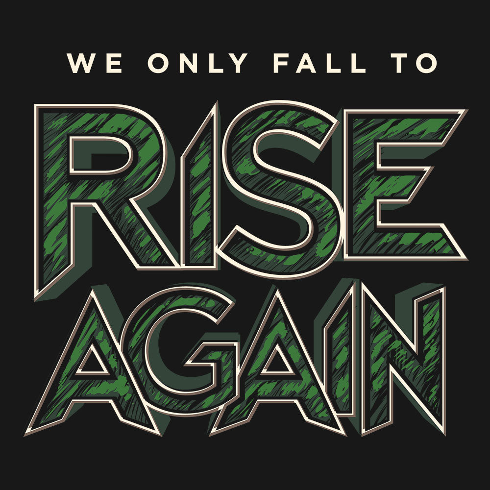 We Only Fall To Rise Again T-Shirt - Fully Filmy