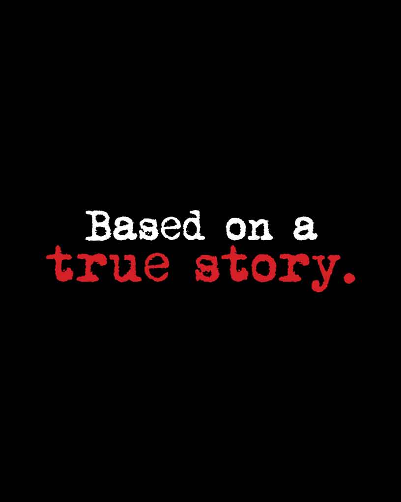 Based on a True Story T-Shirt - Fully Filmy