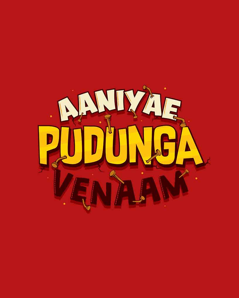 Aaniyae Pudunga Vendam T-shirt - Fully Filmy