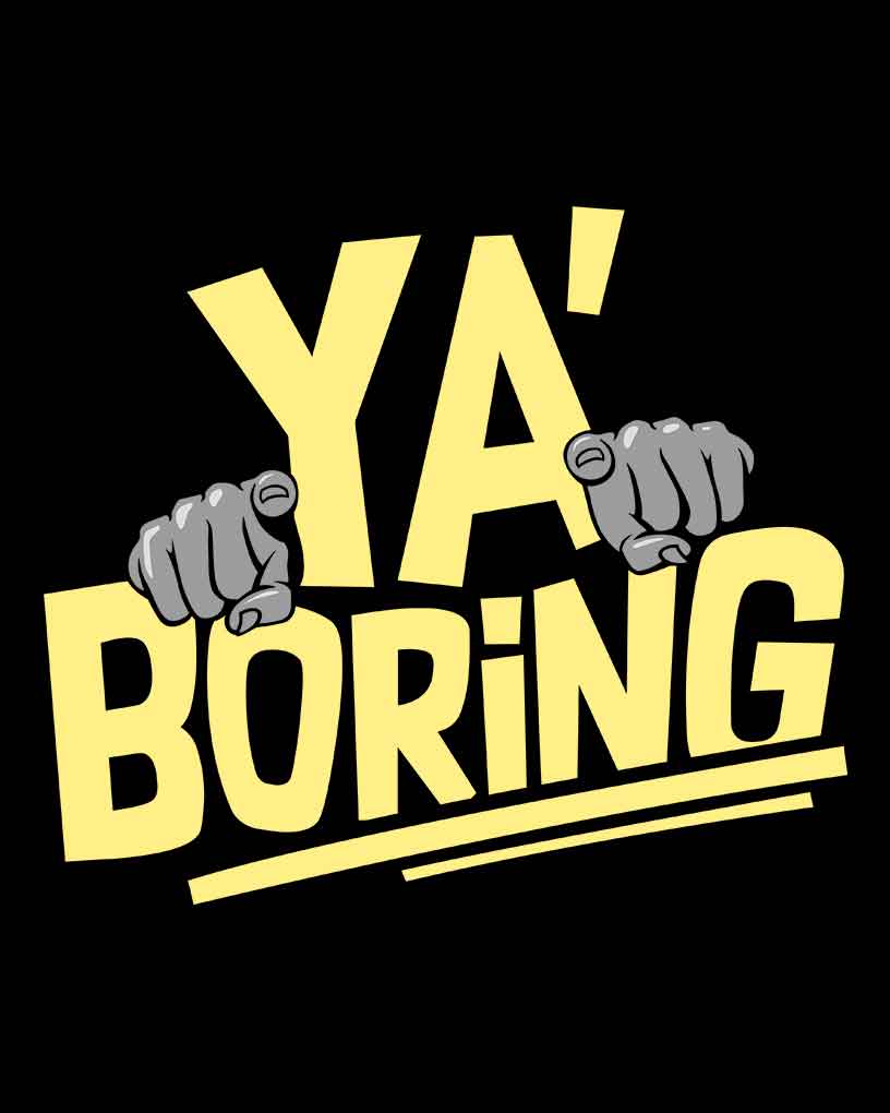 Ya Boring - Brooklyn 99 T-Shirt - Fully Filmy