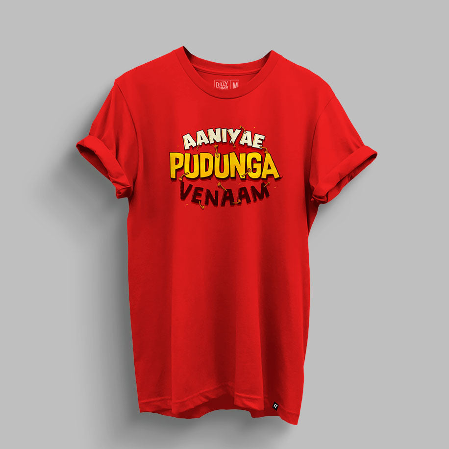 Aaniyae Pudunga Vendam T-shirt - Fully Filmy