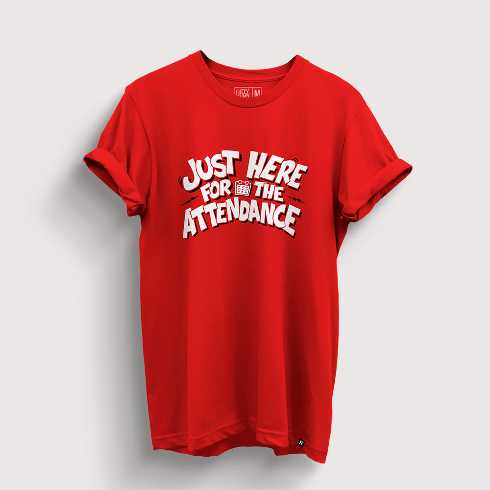 Just Here For The Attendance T-Shirt | Official Don Merchandise - Fully Filmy