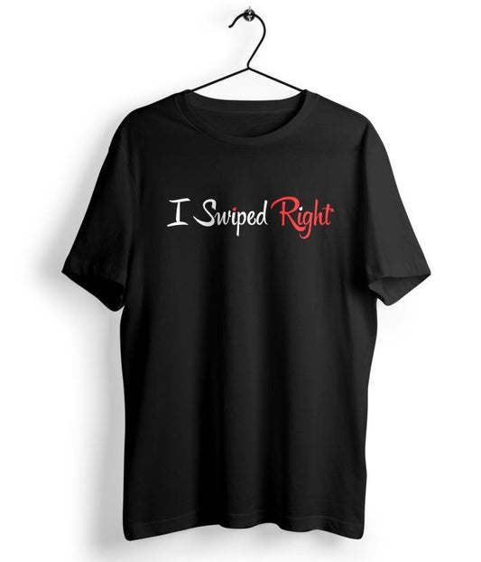 I swiped right T-Shirt - Fully Filmy