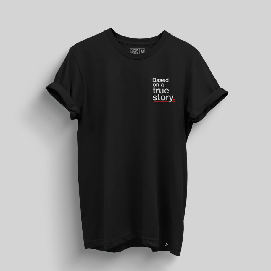Based on a True Story (Left Pocket) T-Shirt - Fully Filmy