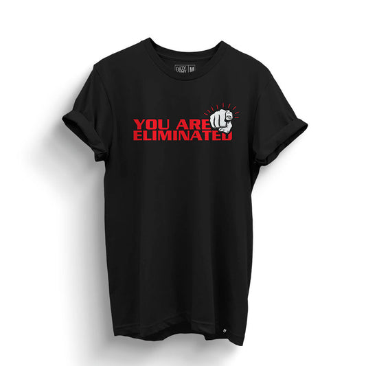 You Are Eliminated T-Shirt - Fully Filmy