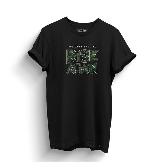 We Only Fall To Rise Again T-Shirt - Fully Filmy