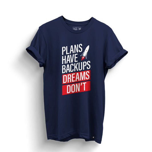 Plans Have Backups, Dreams Don't T-Shirt - Fully Filmy