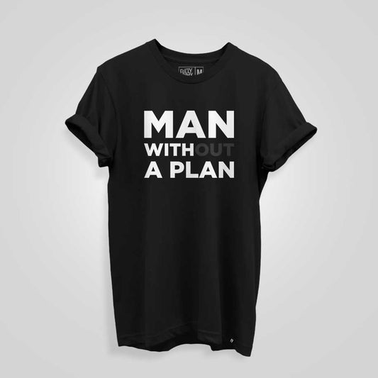 Man Without A Plan T-shirt - Fully Filmy