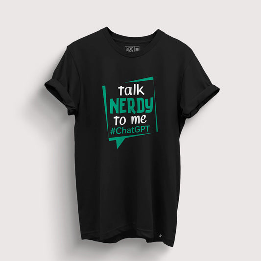 Talk Nerdy To Me | ChatGPT T-Shirt - Fully Filmy