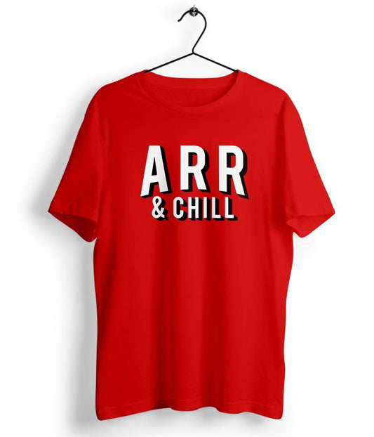 ARR & Chill T-Shirt - Fully Filmy - MadrascartFully Filmy