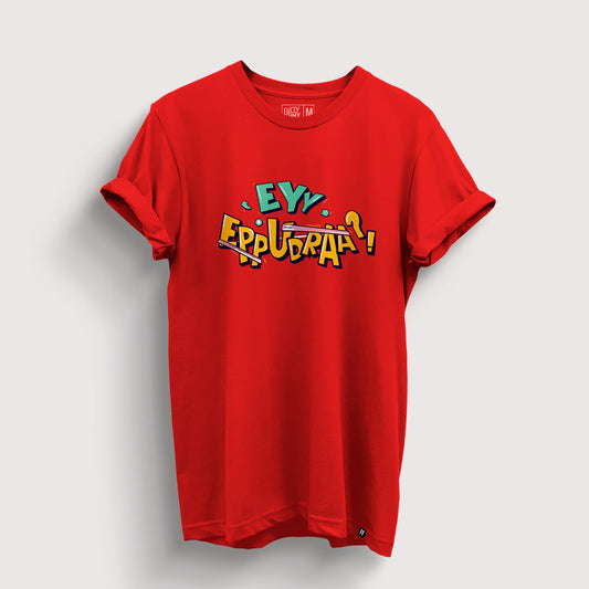 Eyy Eppudraa? T-Shirt - Fully Filmy