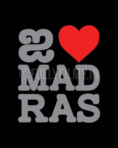 I Love Madras T-Shirt - Fully Filmy - MadrascartFully Filmy