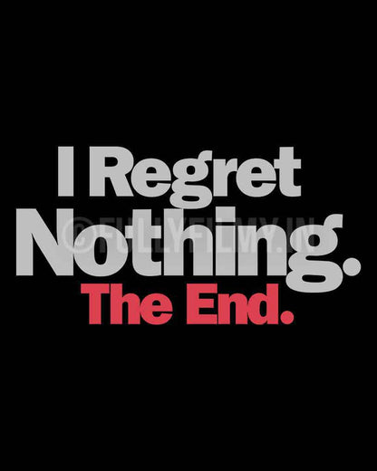 I regret nothing T-shirt - Fully Filmy - MadrascartFully Filmy