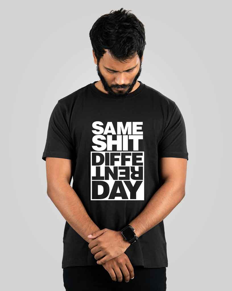 Same Shit Different Day T-Shirt - Fully Filmy - MadrascartFully Filmy